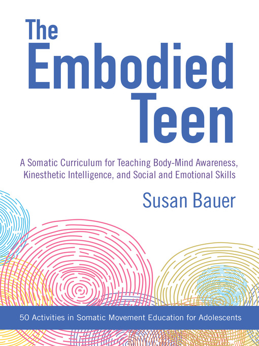 Title details for The Embodied Teen by Susan Bauer - Available